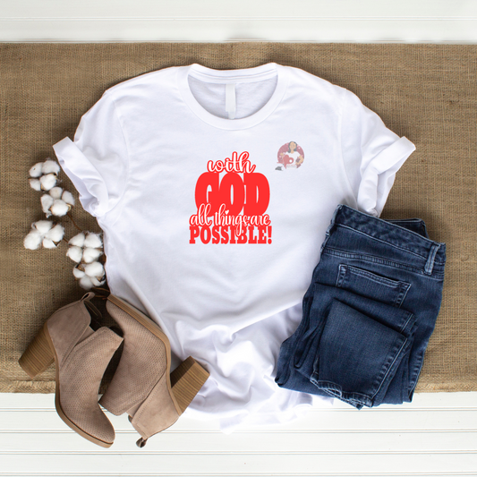 With GOD All Things Are Possible Tee