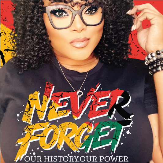 Never Forget Our History. Our Power Tee