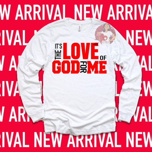 It’s The Love Of GOD For Me Tee