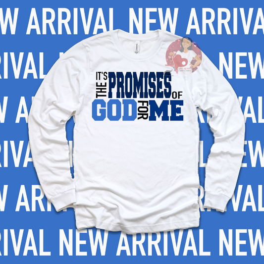 It's The Promises Of GOD For Me Tee
